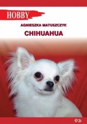 Okładka książki Chihuahua Agnieszka Matuszczyk