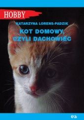 Okładka książki Kot domowy, czyli dachowiec Katarzyna Lorens-Padzik