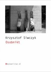 Okładka książki Osobnikt Krzysztof Siwczyk