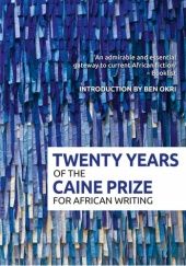 Okładka książki Twenty Years of the Caine Prize for African Writing praca zbiorowa