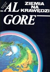 Okładka książki Ziemia na krawędzi. Człowiek a ekologia Al Gore