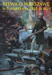 Okładka książki Bitwa o Warszawę 6-7 września 1831 roku Tomasz Strzeżek