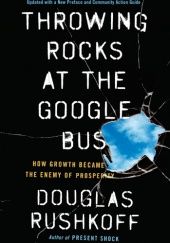 Okładka książki Throwing Rocks at the Google Bus Douglas Rushkoff