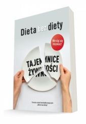 Okładka książki Dieta bez diety. Tajemnice żywności. Piotr Koluch, Joanna Wosińska