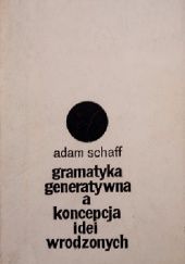 Okładka książki Gramatyka generatywna a koncepcja idei wrodzonych Adam Schaff