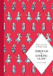 Okładka książki Through the Looking-Glass and What Alice Found There Lewis Carroll