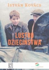 Okładka książki Lustro dzieciństwa István Kovács