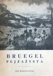 Okładka książki BRUEGEL - PEJZAŻYSTA Jan Białostocki