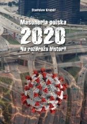 Okładka książki Masoneria polska 2020. Na rozdrożu historii. Stanisław Krajski