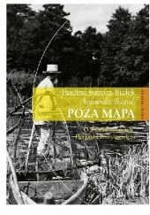 Okładka książki Poza mapą. O "Nadberezyńcach" Floriana Czarnyszewicza
