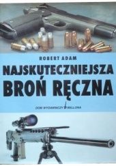 Okładka książki Najskuteczniejsza broń ręczna Robert Adam