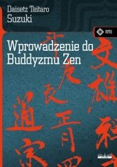 Okładka książki Wprowadzenie do Buddyzmu Zen Daisetz Teitaro Suzuki