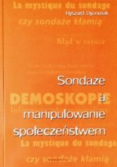 Okładka książki Sondaże a manipulowanie społeczeństwem Ryszard Dyoniziak