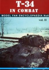 Okładka książki T-34 in combat. Model fan encyclopaedia No6. Vol.II Jacek Jackiewicz, Zbigniew Lalak, Robert Sawicki