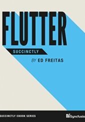 Okładka książki Flutter Succinctly Ed Freitas