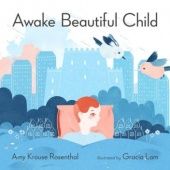 Okładka książki Awake Beautiful Child Amy Krouse Rosenthal