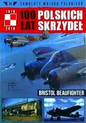 Okładka książki 100 Lat Polskich Skrzydeł - Bristol Beaufighter Robert Gretzyngier