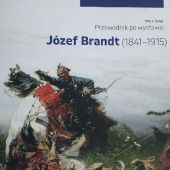 Okładka książki Józef Brandt (1841-1915). Przewodnik po wystawie Maria Gołąb