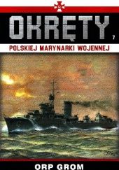 Okładka książki Okręty Polskiej Marynarki Wojennej - ORP Grom Grzegorz Nowak