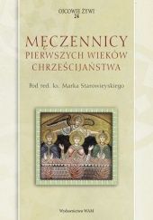 Okładka książki Męczennicy pierwszych wieków chrześcijaństwa Marek Starowieyski