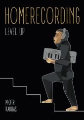 Okładka książki Homerecording. Level Up Piotr Kardas