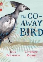 Okładka książki The Go-Away Bird Julia Donaldson