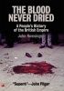 Okładka książki The Blood Never Dried: A People's History of the British Empire John Newsinger