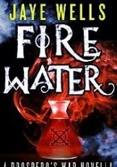 Okładka książki Fire Water Jaye Wells