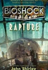 Okładka książki Bioshock. Rapture John Shirley