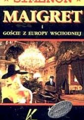 Okładka książki Maigret i goście z Europy Wschodniej Georges Simenon