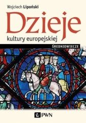 Okładka książki Dzieje kultury europejskiej. Średniowiecze Wojciech Lipoński