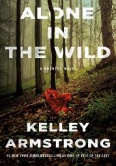 Okładka książki Alone in the Wild Kelley Armstrong
