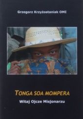 Okładka książki TONGA SOA MOMPERA Witaj Ojcze Misjonarzu Grzegorz Krzyżostaniak
