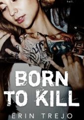 Okładka książki Born To Kill Erin Trejo