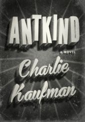 Okładka książki Antkind Charlie Kaufman