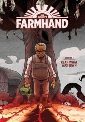 Okładka książki Farmhand, Vol 1: Reap What Was Sown Rob Guillory