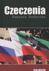 Okładka książki Czeczenia Ramzana Kadyrowa Ilja Jaszyn
