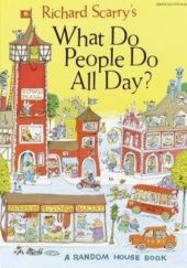 Okładka książki What Do People Do All Day? Richard Scarry