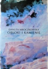 Okładka książki Obłoki i kamienie Danuta Mroczkowska
