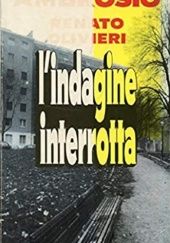 Okładka książki L'indagine Interrotta Renato Olivieri