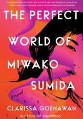 Okładka książki The Perfect World of Miwako Sumida Clarissa Goenawan