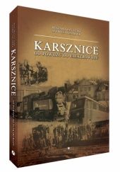 Okładka książki Karsznice - od powozu do elektrowozu Ryszard Łęski, Andrzej Sznajder