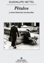 Okładka książki Pétalos y otras historias incómodas Guadalupe Nettel