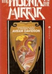 Okładka książki The Phoenix and the Mirror Avram Davidson