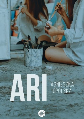 Okładki książek z cyklu Ari - Agnieszka Opolska