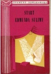 Okładka książki Start Edmunda Sulimy Zygmunt Nowakowski