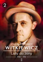 Okładka książki Listy do żony (1928-1931) Stanisław Ignacy Witkiewicz