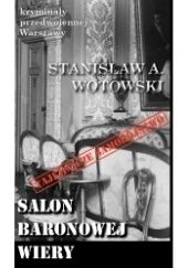 Okładka książki Salon baronowej Wiery Stanisław Antoni Wotowski