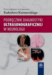 Okładka książki Podręcznik diagnostyki ultrasonograficznej w neurologii praca zbiorowa