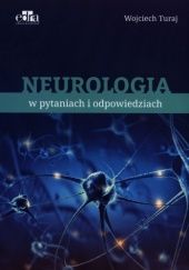 Okładka książki Neurologia w pytaniach i odpowiedziach Wojciech Turaj